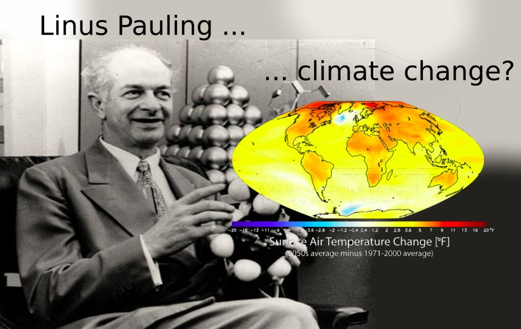 On Nobel laureate Linus Pauling’s contribution to the climate crisis.